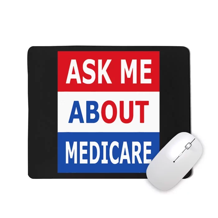 Ask Me About Medicare Insurance Agent Broker Mousepad