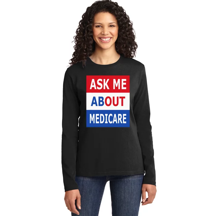 Ask Me About Medicare Insurance Agent Broker Ladies Long Sleeve Shirt