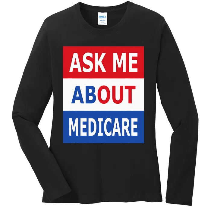 Ask Me About Medicare Insurance Agent Broker Ladies Long Sleeve Shirt