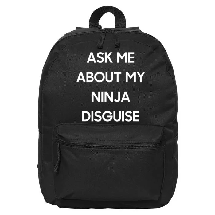 Ask Me About My Ninja Disguise 16 in Basic Backpack