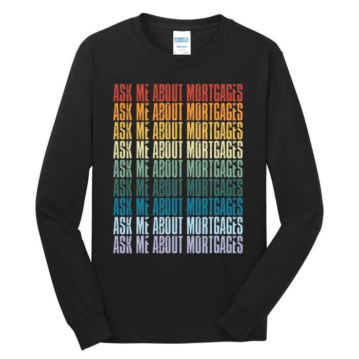 Ask Me About Mortgages Loan Broker Mortgage Originator Tall Long Sleeve T-Shirt