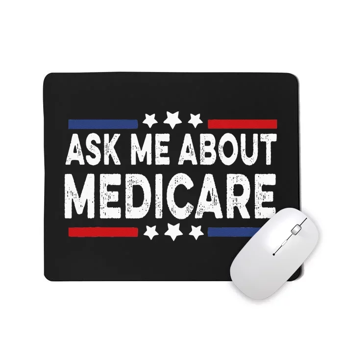 Ask Me About Medicare Health Insurance Consultant Mousepad