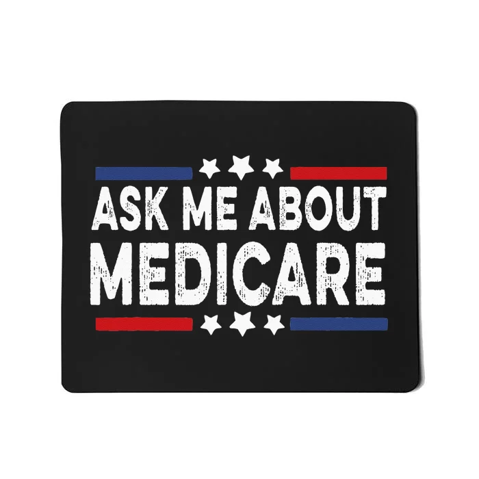 Ask Me About Medicare Health Insurance Consultant Mousepad