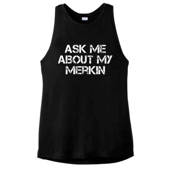 Ask Me About My Merkin Funny Ladies Tri-Blend Wicking Tank