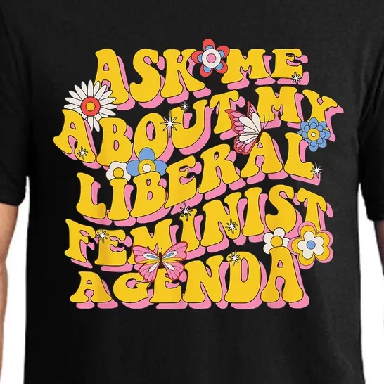 Ask Me About My Liberal Feminist Agenda Female Feminism Pajama Set