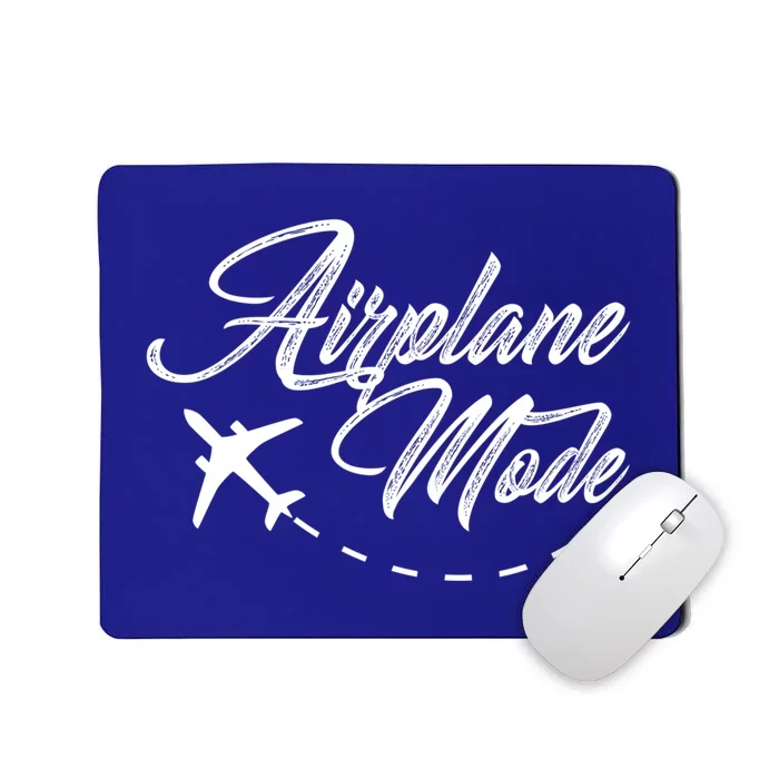 Airplane Mode Adventurer Traveler Wanderlust Gift Mousepad