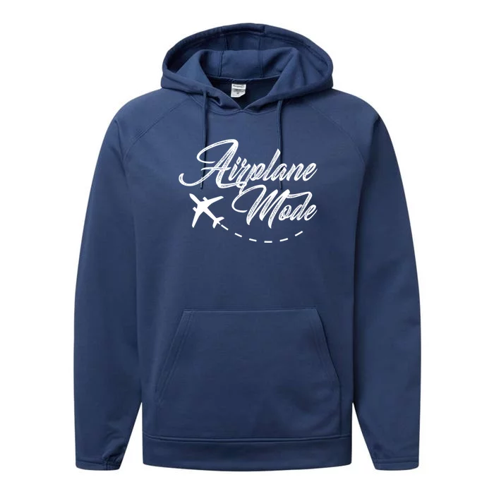 Airplane Mode Adventurer Traveler Wanderlust Gift Performance Fleece Hoodie