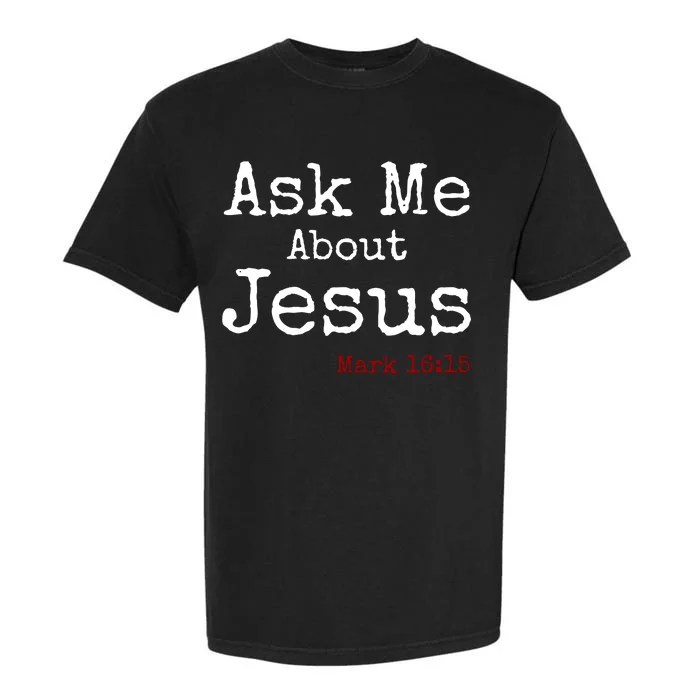 Ask Me About Jesus Garment-Dyed Heavyweight T-Shirt