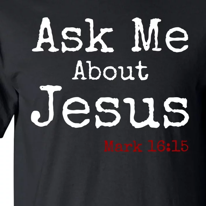 Ask Me About Jesus Tall T-Shirt