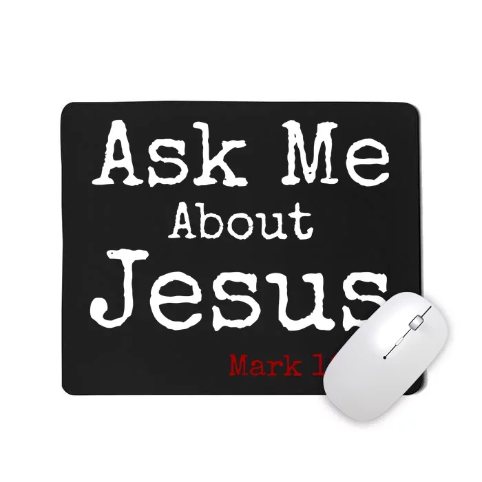 Ask Me About Jesus Mousepad