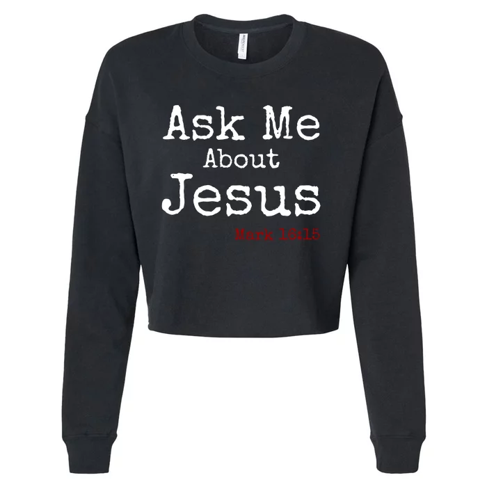 Ask Me About Jesus Cropped Pullover Crew