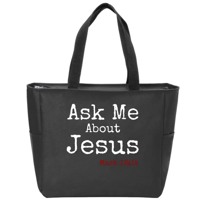 Ask Me About Jesus Zip Tote Bag