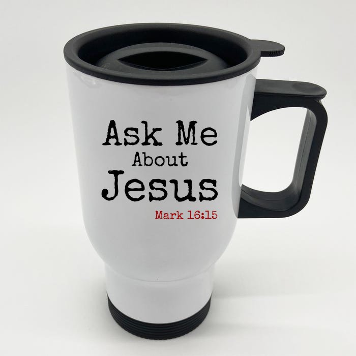 Ask Me About Jesus Front & Back Stainless Steel Travel Mug