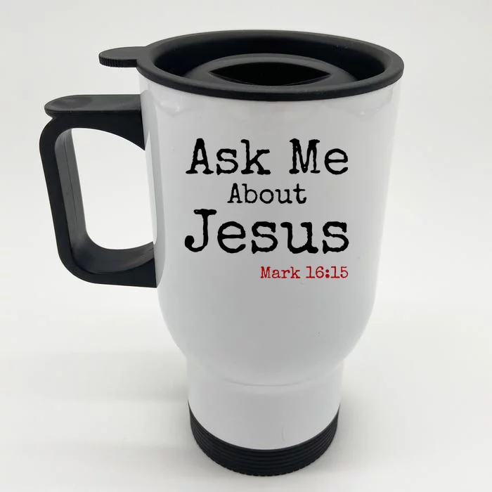 Ask Me About Jesus Front & Back Stainless Steel Travel Mug