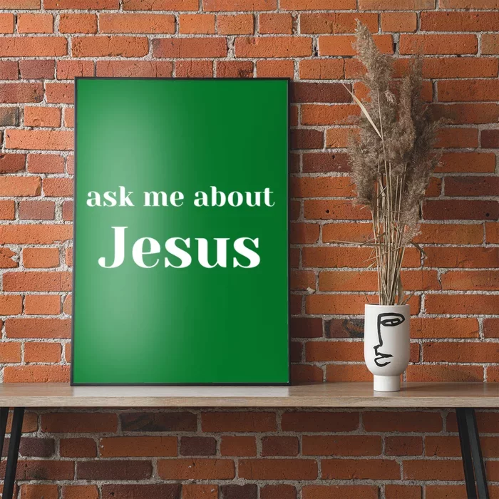 Ask Me About Jesus Poster