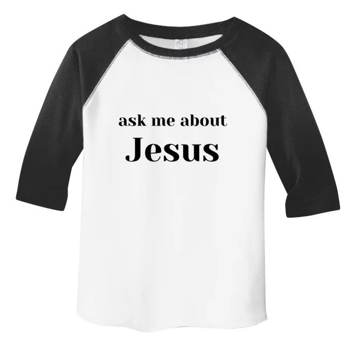 Ask Me About Jesus Toddler Fine Jersey T-Shirt