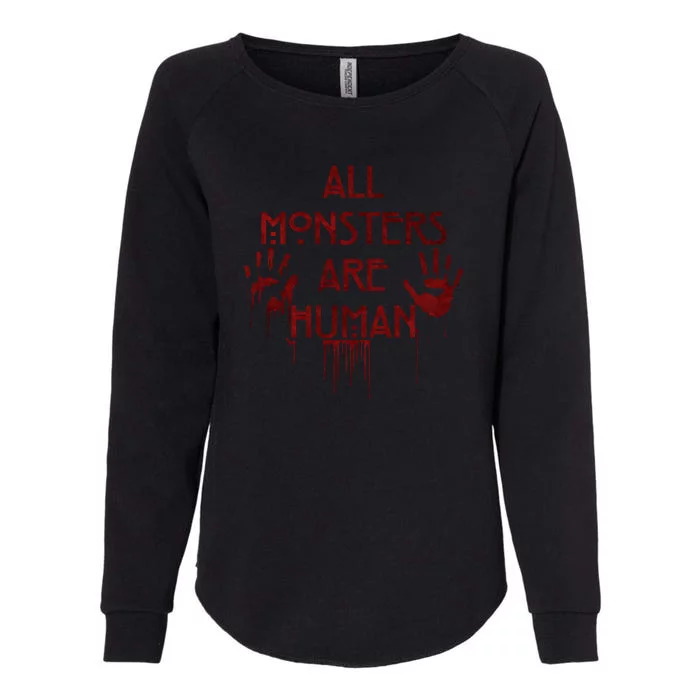 All Monsters Are Human Womens California Wash Sweatshirt