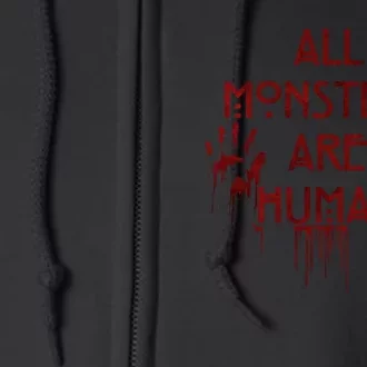 All Monsters Are Human Full Zip Hoodie