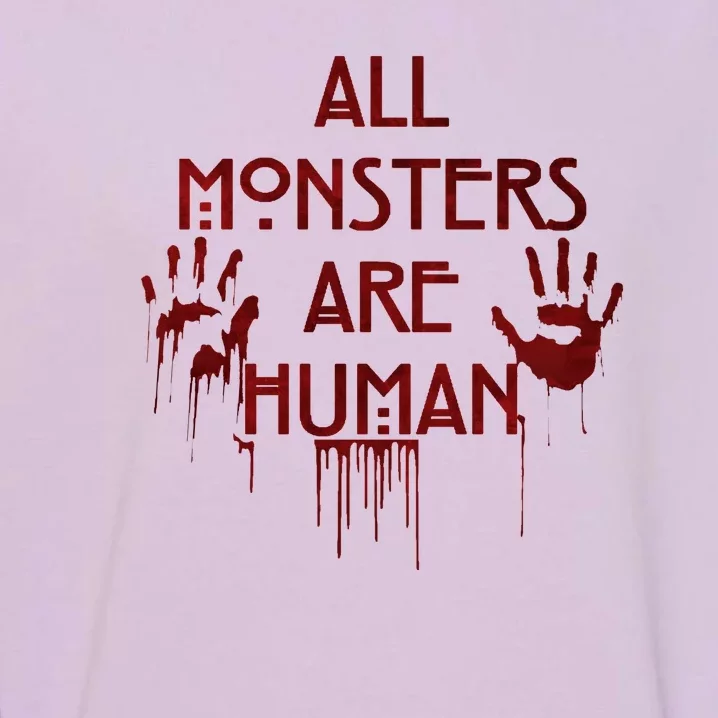 All Monsters Are Human Garment-Dyed Sweatshirt