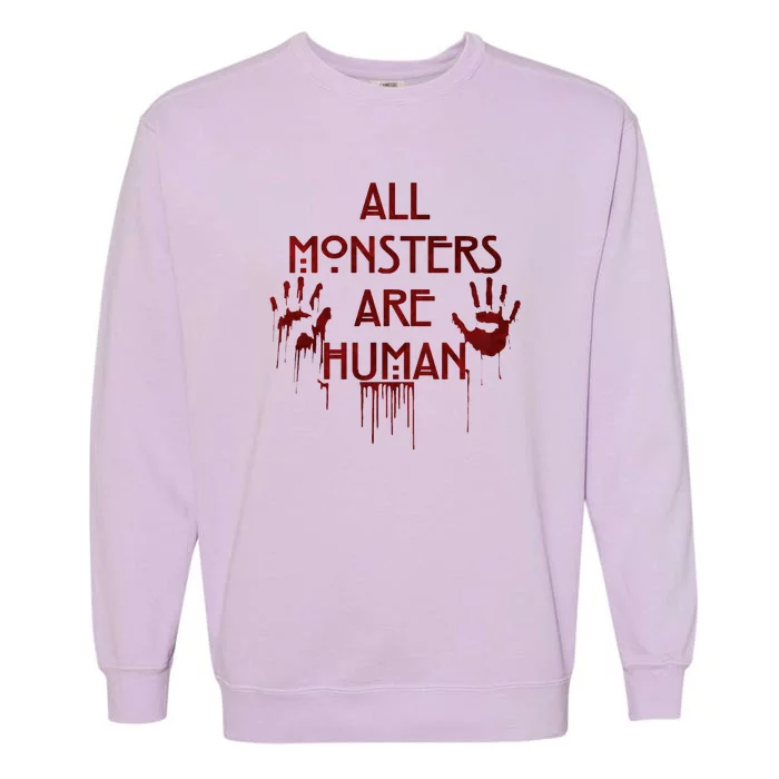 All Monsters Are Human Garment-Dyed Sweatshirt