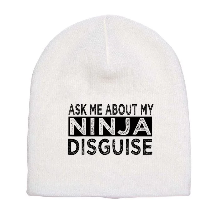 Ask Me About My Ninja Disguise Karate Funny Saying Vintage Short Acrylic Beanie