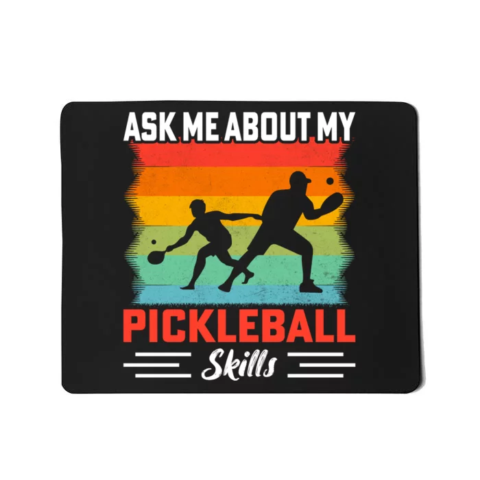 Ask Me About My Pickleball Skills Funny Pickleball Mousepad