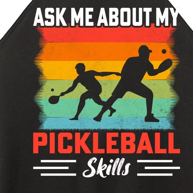 Ask Me About My Pickleball Skills Funny Pickleball Women’s Perfect Tri Rocker Tank