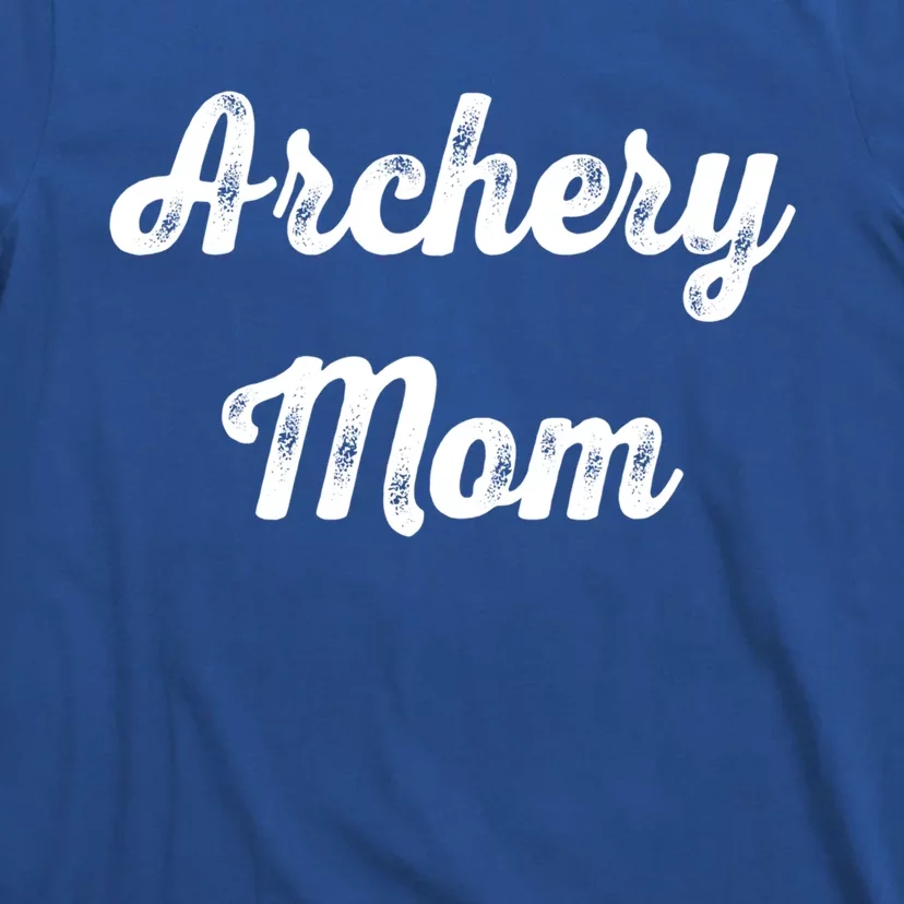 Archery Mom Archery Sport Lovers Gift Mom Mothers Day Cool Gift T-Shirt