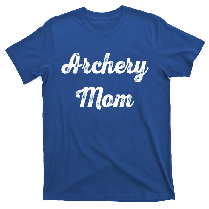 Archery Mom Archery Sport Lovers Gift Mom Mothers Day Cool Gift T-Shirt