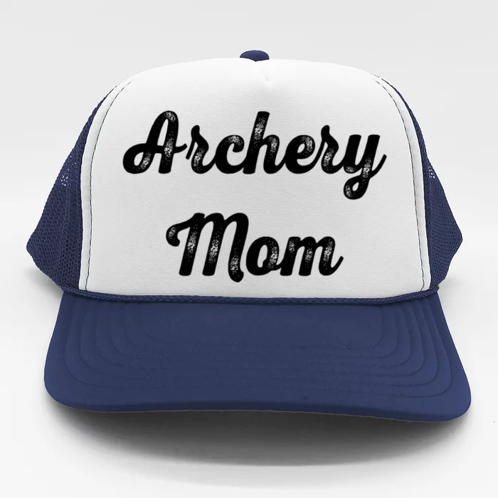 Archery Mom Archery Sport Lovers Gift Mom Mothers Day Cool Gift Trucker Hat