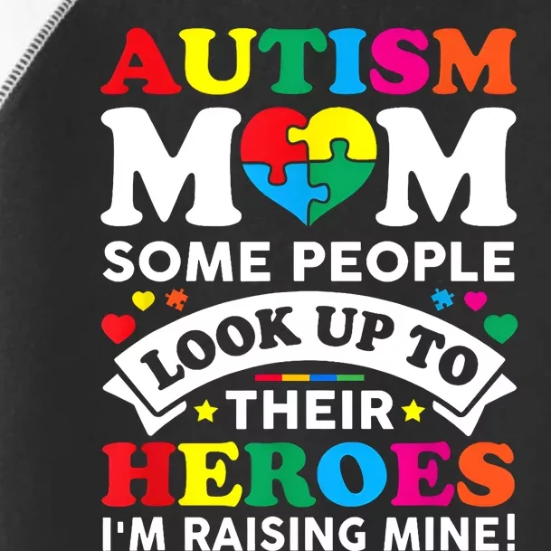 Autism Mom Autism Awareness Love Raising A Hero Advocate Toddler Fine Jersey T-Shirt