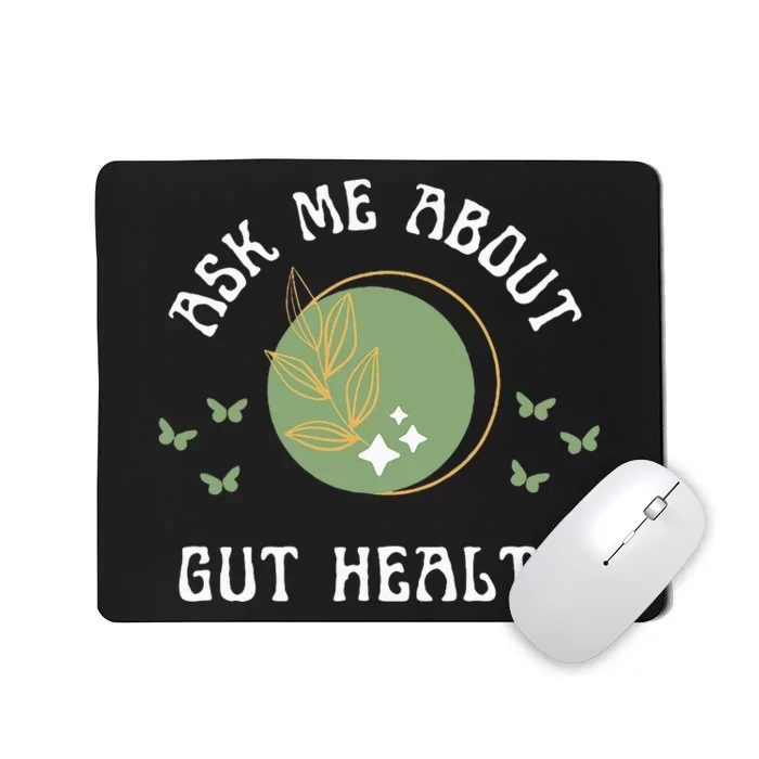 Ask Me About Gut Health New Age Wellness And Healing Mousepad