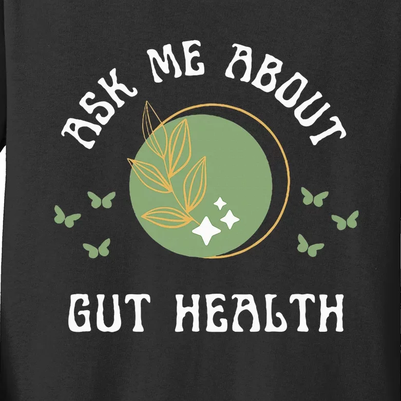 Ask Me About Gut Health New Age Wellness And Healing Kids Long Sleeve Shirt