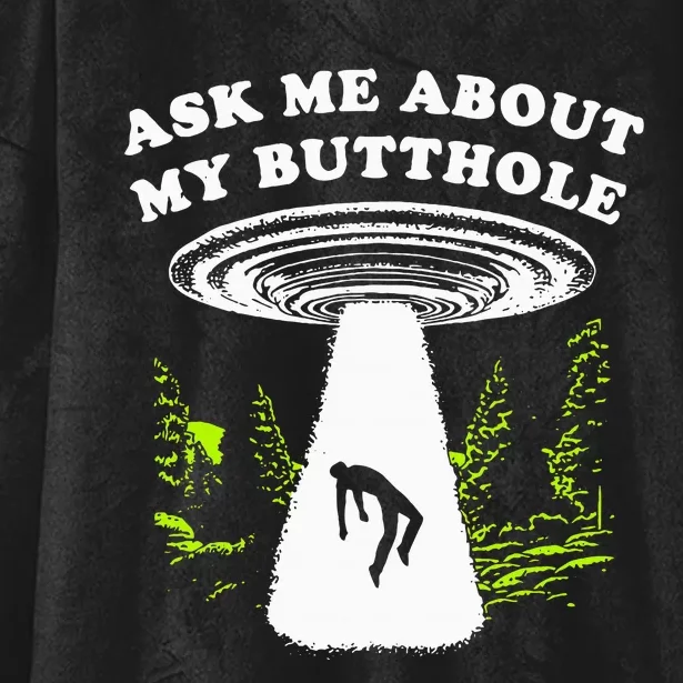 Ask Me About My Butthole Ufo Hooded Wearable Blanket