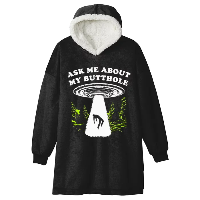 Ask Me About My Butthole Ufo Hooded Wearable Blanket