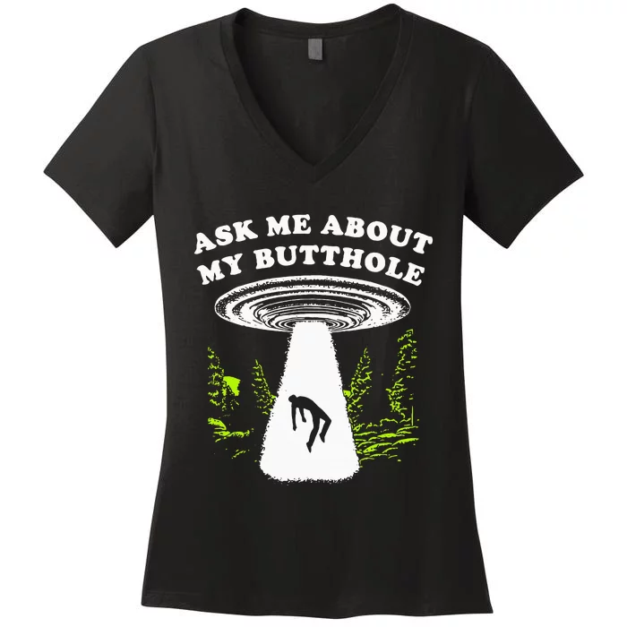 Ask Me About My Butthole Ufo Women's V-Neck T-Shirt