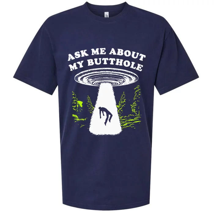 Ask Me About My Butthole Ufo Sueded Cloud Jersey T-Shirt