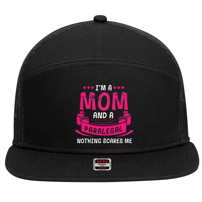 A Mom And Paralegal Nothing Scares Me Gift Law Firm Funny 7 Panel Mesh Trucker Snapback Hat