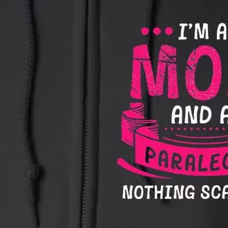 A Mom And Paralegal Nothing Scares Me Gift Law Firm Funny Full Zip Hoodie