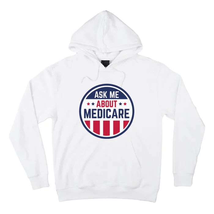 Ask Me About Medicare Medicare Info Design Ask Me About Hoodie