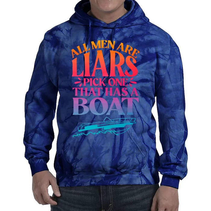 All Men Are Liars Pick One That Has A Boat Trip Family Vacation Trip Tie Dye Hoodie