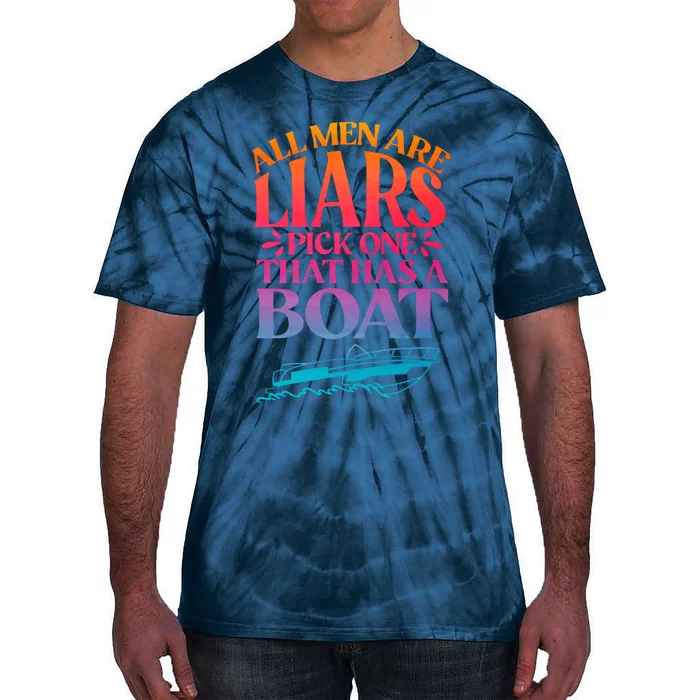 All Men Are Liars Pick One That Has A Boat Trip Family Vacation Trip Tie-Dye T-Shirt