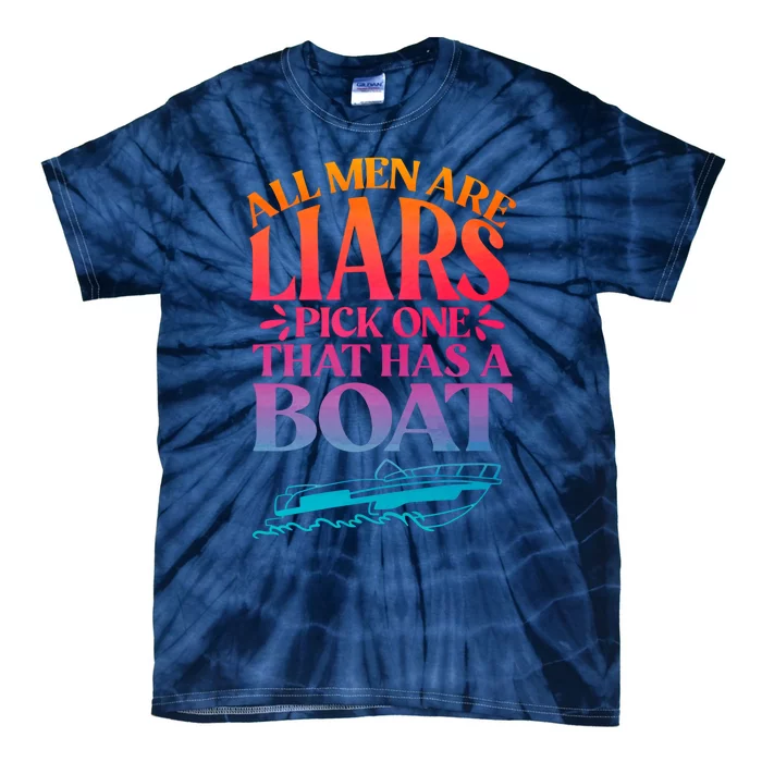 All Men Are Liars Pick One That Has A Boat Trip Family Vacation Trip Tie-Dye T-Shirt