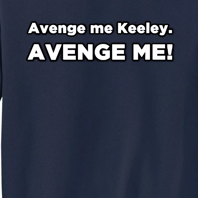 Avenge Me! Avenge Me Keeley Tall Sweatshirt