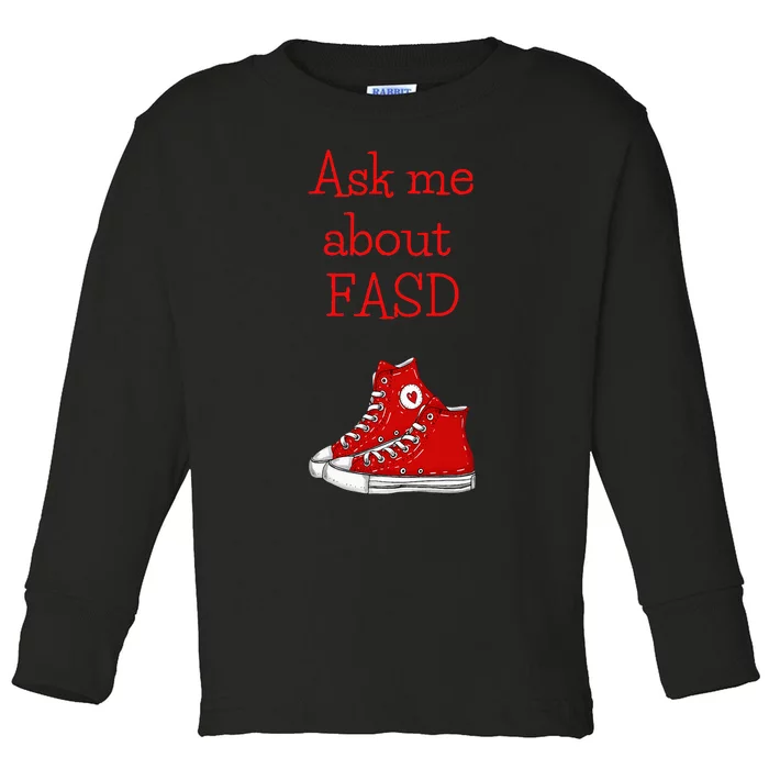 Ask Me About Fasd Toddler Long Sleeve Shirt