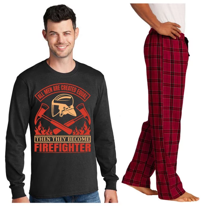 All Man Are Created Equal Then They Become Firefighter Long Sleeve Pajama Set