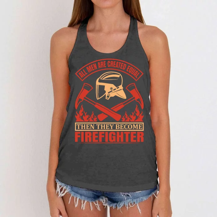 All Man Are Created Equal Then They Become Firefighter Women's Knotted Racerback Tank