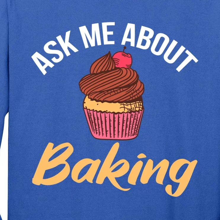 Ask Me About Baking Cooking Baking Baker Gift Tall Long Sleeve T-Shirt