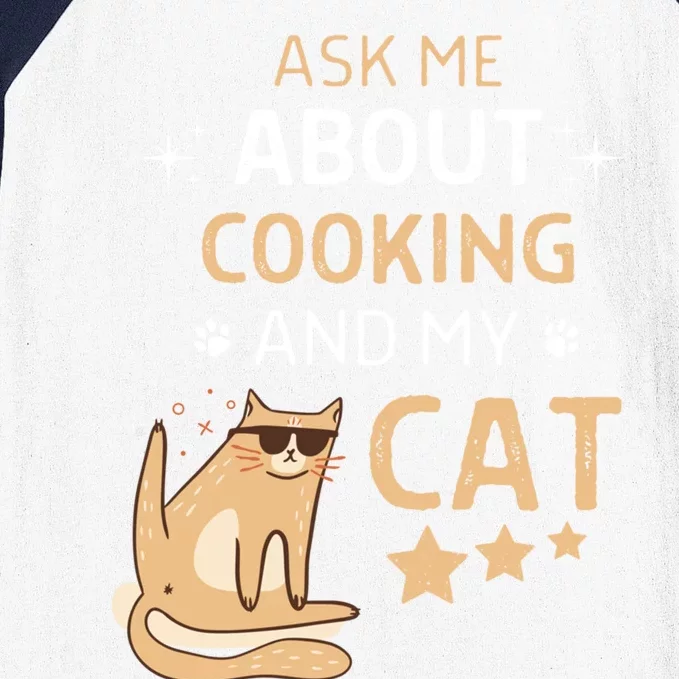 Ask Me About Cooking And My Cat Funny Cats Lover Gift Baseball Sleeve Shirt