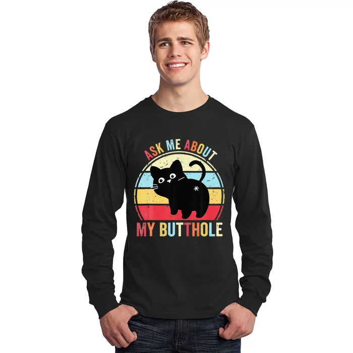 Ask Me About My Butthole Funny Cat Butt Long Sleeve Shirt